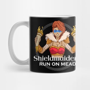 We run on mead - Shieldmaiden Mug